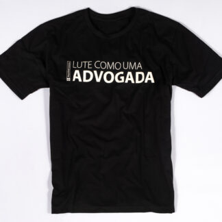 Camiseta Preta Lute Como Uma Advogada P